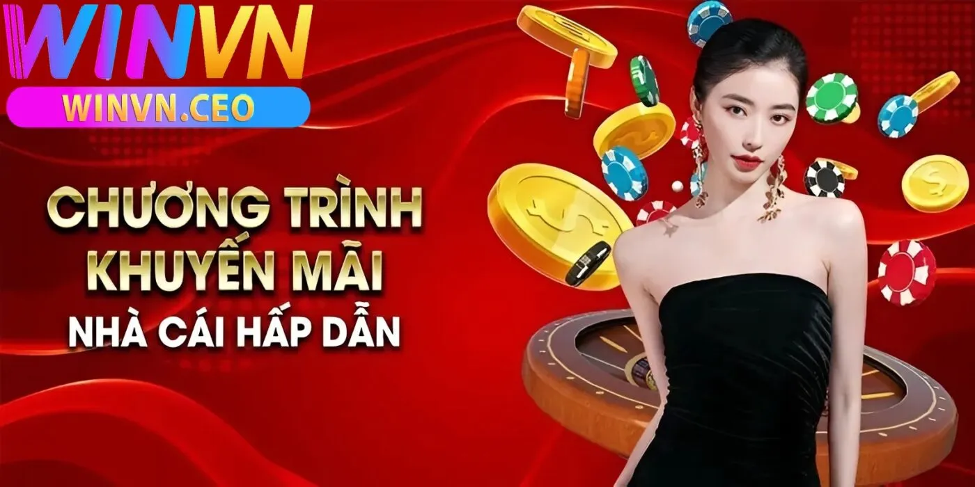 Danh Sách Các Khuyến Mãi Winvn Nổi Bật