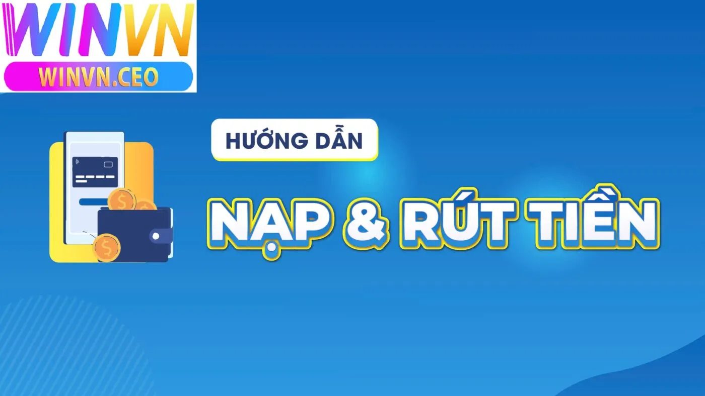 Nạp Tiền Winvn 1 Vì sao nên nạp tiền Winvn